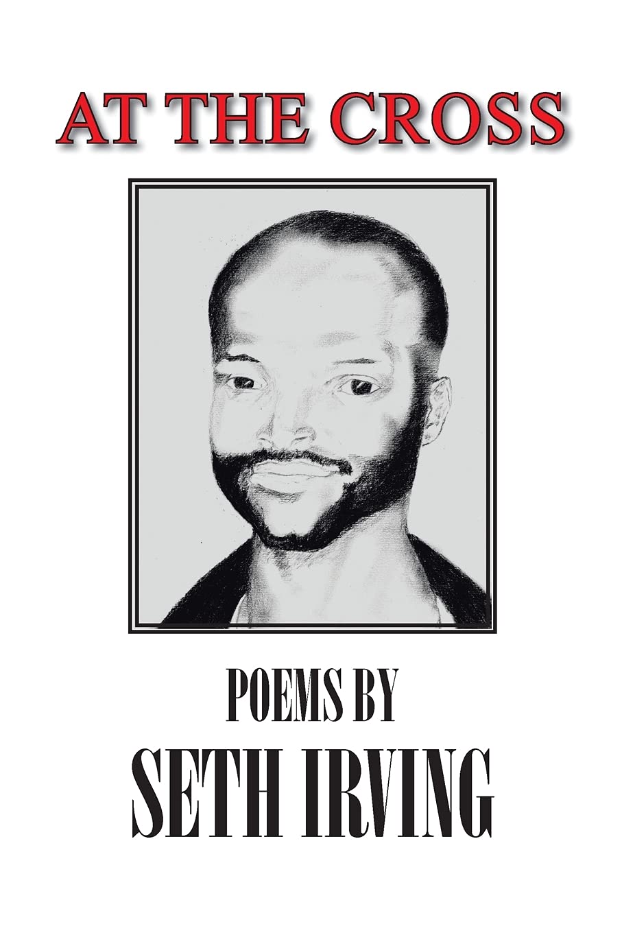 At the Cross — Poems by Seth Irving